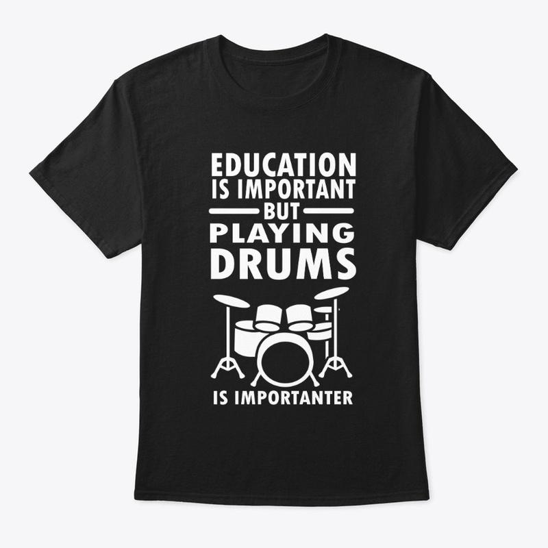 Playing Drums Is Importanter