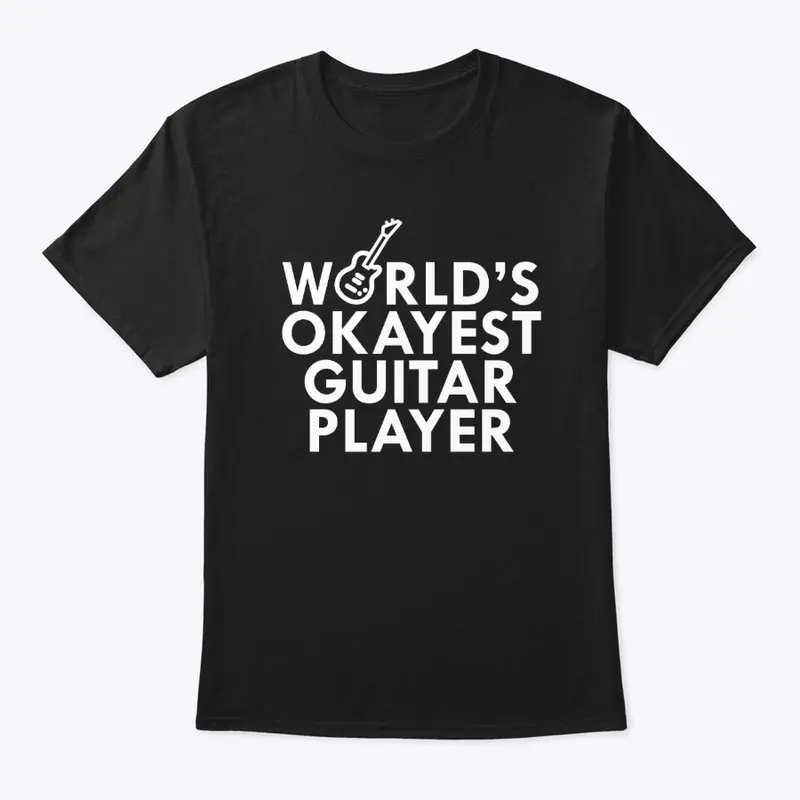 "World's Okayest Guitar Player" Shirt